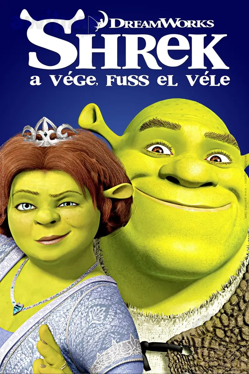 Shrek 4 Shrek A Vege Fuss El Vele Amerikai Animacios Vigjatek 2010 Teljes Film Adatlap Awilime Magazin